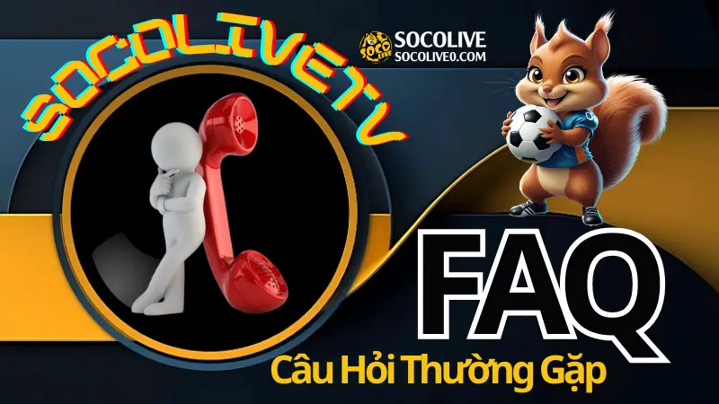 Socolive TV trực tiếp bóng đá giải đáp những câu hỏi thường gặp