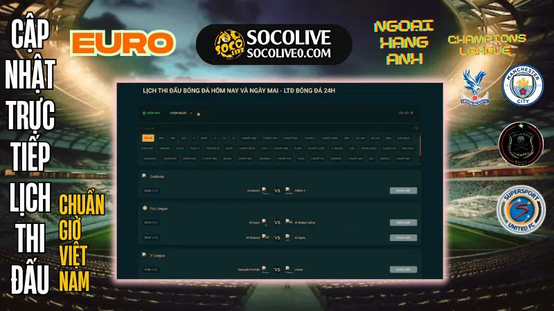 Xem lịch thi đấu bóng đá hôm nay trực tiếp trên Socolive mỗi ngày Xem lịch thi đấu bóng đá trực tiếp trên Socolive mỗi ngày